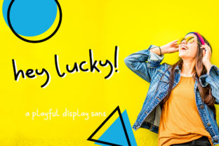 Hey Lucky Is More Than Just Good Fortune